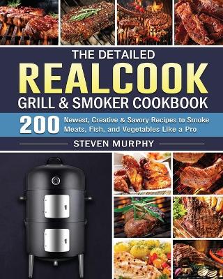Book cover for The Detailed Realcook Grill & Smoker Cookbook