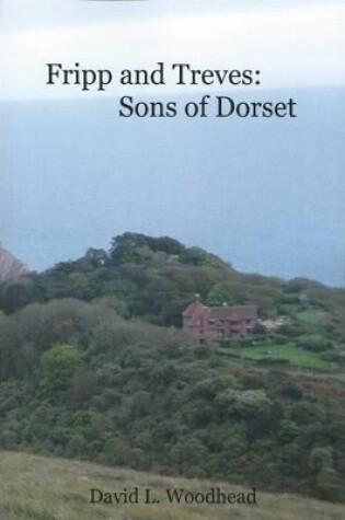 Cover of Fripp and Treves: Sons of Dorset