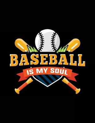 Cover of Baseball Is My Soul