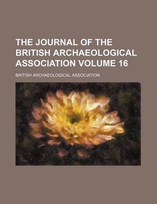 Book cover for The Journal of the British Archaeological Association Volume 16