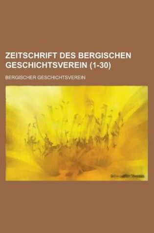 Cover of Zeitschrift Des Bergischen Geschichtsverein (1-30 )