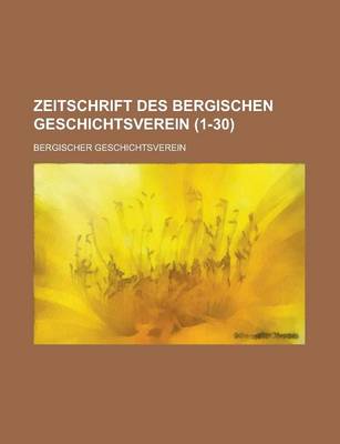 Book cover for Zeitschrift Des Bergischen Geschichtsverein (1-30 )