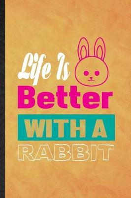 Book cover for Life Is Better with a Rabbit