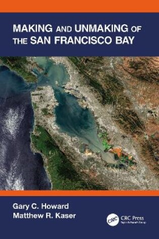 Cover of Making and Unmaking of the San Francisco Bay