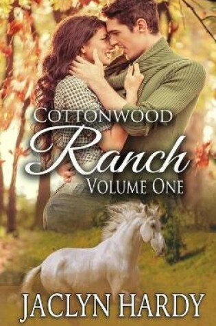 Cover of Cottonwood Ranch Volume One