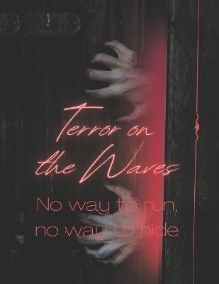 Cover of Terror on the Waves "No way to run, no way to hide."