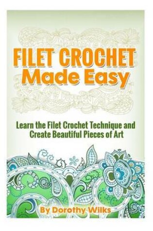 Cover of Filet Crochet Made Easy