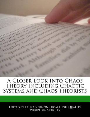 Book cover for A Closer Look Into Chaos Theory Including Chaotic Systems and Chaos Theorists