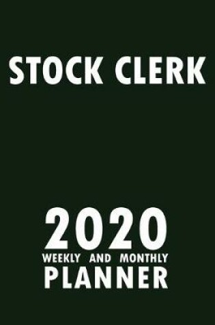 Cover of Stock Clerk 2020 Weekly and Monthly Planner