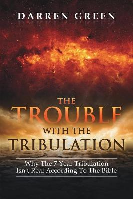 Book cover for The Trouble With The Tribulation