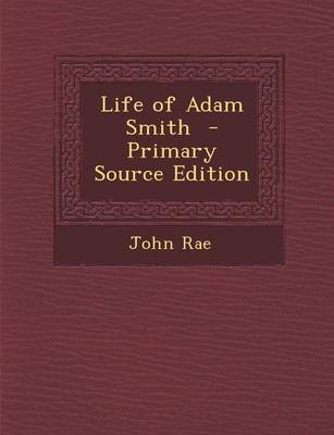 Book cover for Life of Adam Smith - Primary Source Edition