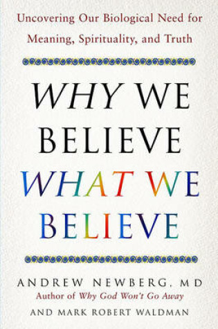 Cover of Why We Believe What We Believe