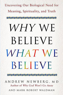 Book cover for Why We Believe What We Believe