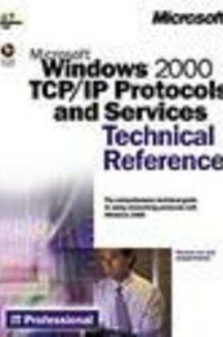 Cover of Windows 2000 TCP/IP Protocols and Services Technical Reference