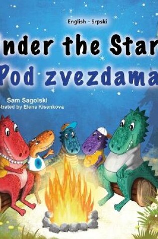 Cover of Under the Stars (English Serbian Bilingual Kids Book - Latin Alphabet)