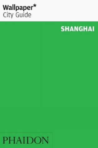 Cover of Wallpaper* City Guide Shanghai 2015
