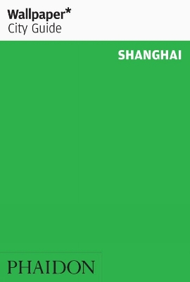 Book cover for Wallpaper* City Guide Shanghai 2015