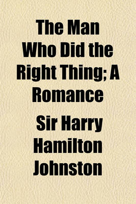 Book cover for The Man Who Did the Right Thing; A Romance