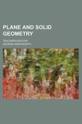 Cover of Plane and Solid Geometry; Teacher's Edition