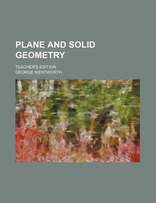 Book cover for Plane and Solid Geometry; Teacher's Edition