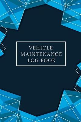 Cover of Vehicle Maintenance Log Book