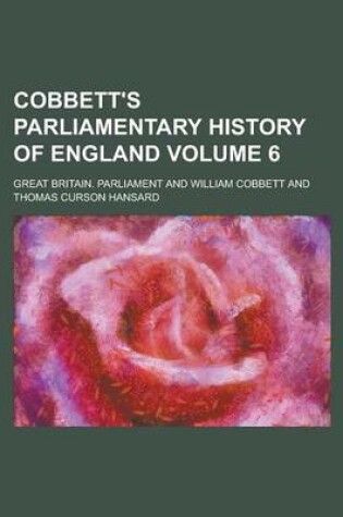 Cover of Cobbett's Parliamentary History of England Volume 6