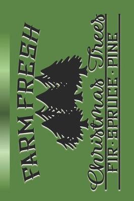 Book cover for Farm Fresh Christmas Trees Fir Spruce Pine