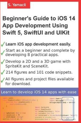 Cover of Beginner's Guide to iOS 14 App Development Using Swift 5, SwiftUI and UIKit