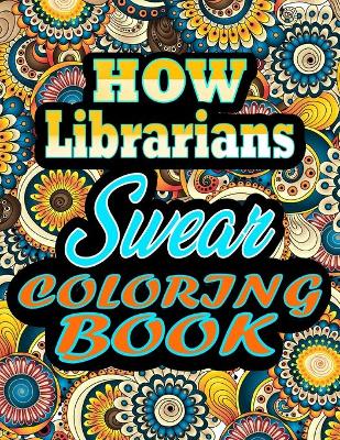 Book cover for How Librarians Swear Coloring Book