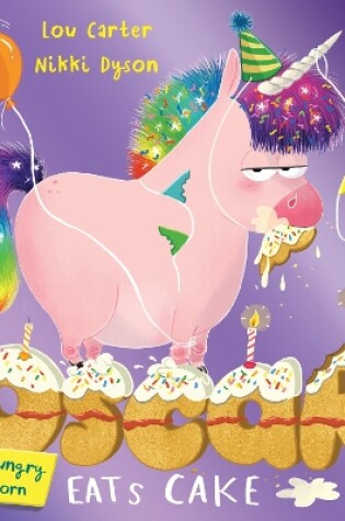 Cover of Oscar the Hungry Unicorn Eats Cake