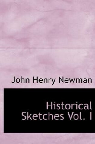 Cover of Historical Sketches Vol. I