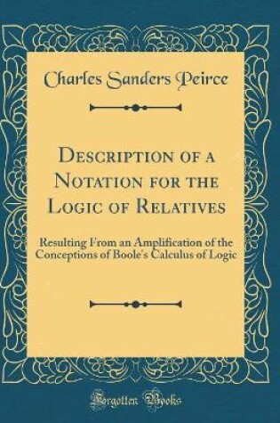 Cover of Description of a Notation for the Logic of Relatives