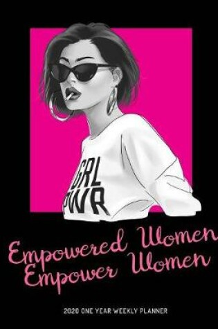 Cover of Empowered Women Empower Women - 2020 One Year Weekly Planner