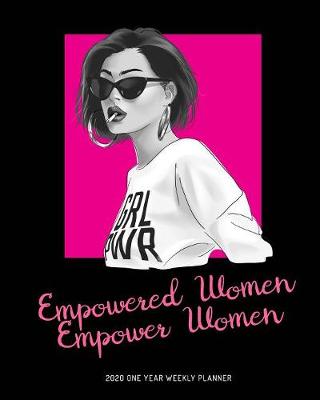 Book cover for Empowered Women Empower Women - 2020 One Year Weekly Planner