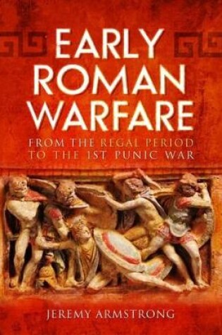 Cover of Early Roman Warfare: From the Regal Period to the First Punic War