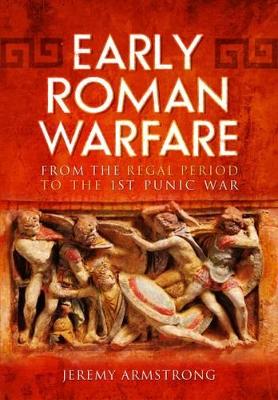 Cover of Early Roman Warfare: From the Regal Period to the First Punic War