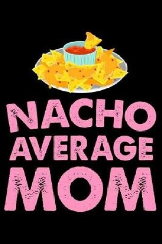 Cover of Nacho Average Mom