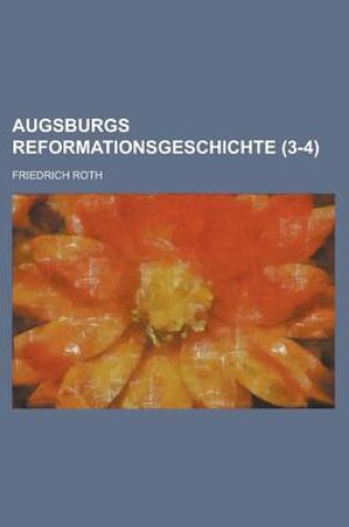 Cover of Augsburgs Reformationsgeschichte (3-4 )