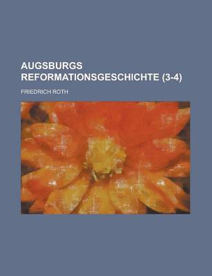 Book cover for Augsburgs Reformationsgeschichte (3-4 )