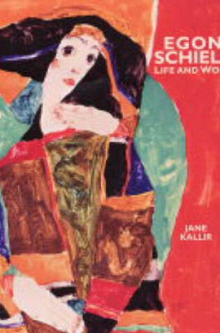Cover of Schiele, Egon: Life and Work