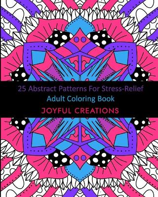 Book cover for 25 Abstract Patterns For Stress-Relief