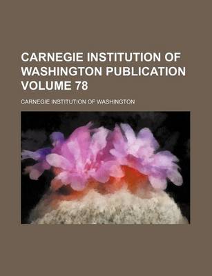 Book cover for Carnegie Institution of Washington Publication Volume 78