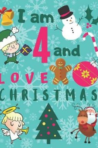 Cover of I am 4 and Love Christmas