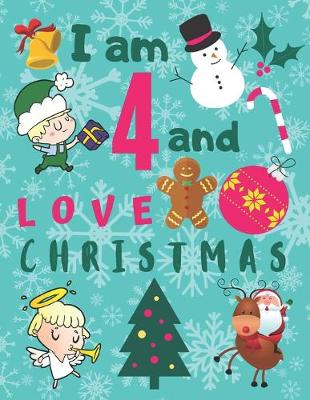 Book cover for I am 4 and Love Christmas