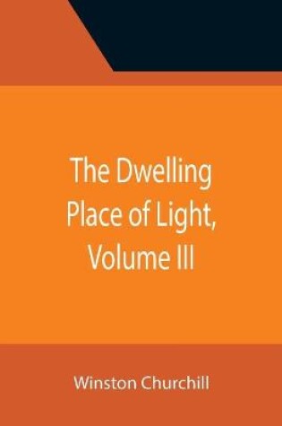 Cover of The Dwelling Place of Light, Volume III