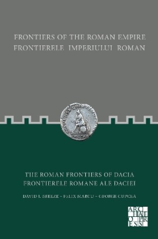 Cover of The Roman Frontiers of Dacia