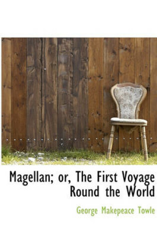 Cover of Magellan; Or, the First Voyage Round the World