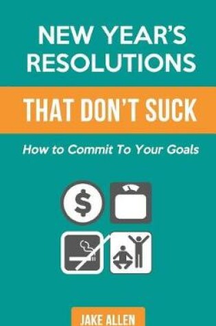 Cover of New Year's Resolutions That Don't Suck