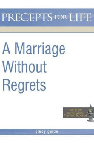 Cover of Marriage Without Regrets Study Guide (Precepts for Life)