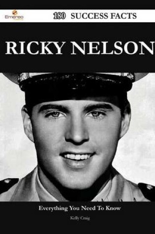 Cover of Ricky Nelson 180 Success Facts - Everything You Need to Know about Ricky Nelson